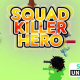 Squad Killer Hero